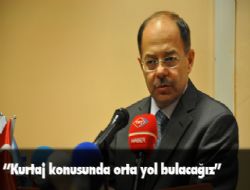 ‘Olumlu bir çözüm bulacağız'